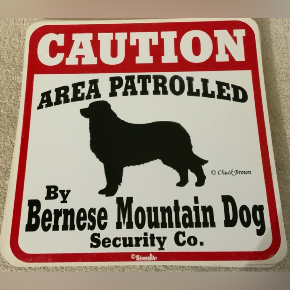 Vintage Caution Area Patrolled by Bernese Mountain Dog Sign 11X11